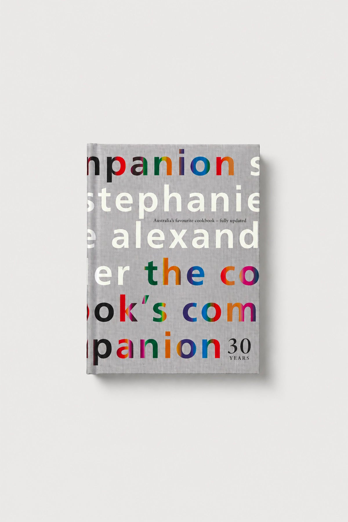 Stephanie Alexander - The Cook's Companion 30th Anniversary Edition